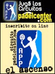 Circuito Padelcenter.com APP-Ascenso. Con Ranking APP para todos los niveles.