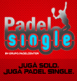 Que nadie te robe el protagonismo. Jug&aacute; solo. Jug&aacute; PadelSingle de Grupo.Padelcenter