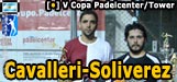 La V Copa Padelcenter-Tower fue para Soliverez y Cavalleri. Lucho es el 1 de la Argentina
